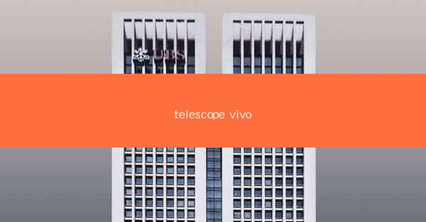 telescope vivo